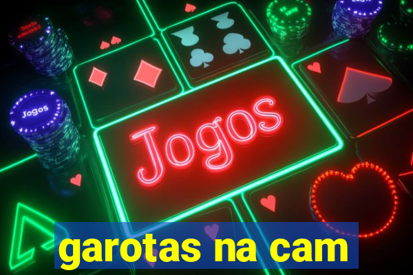 garotas na cam